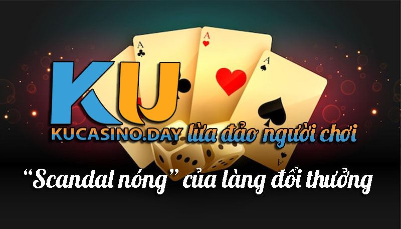 nhà cái KU casino lừa đảo