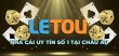 Đánh giá những lợi thế đặc biệt của cổng game Letou