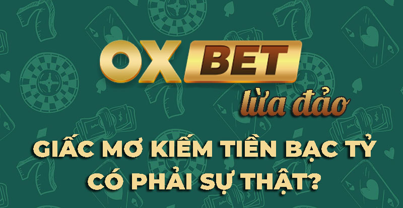 các thông tin oxbet lừa đảo