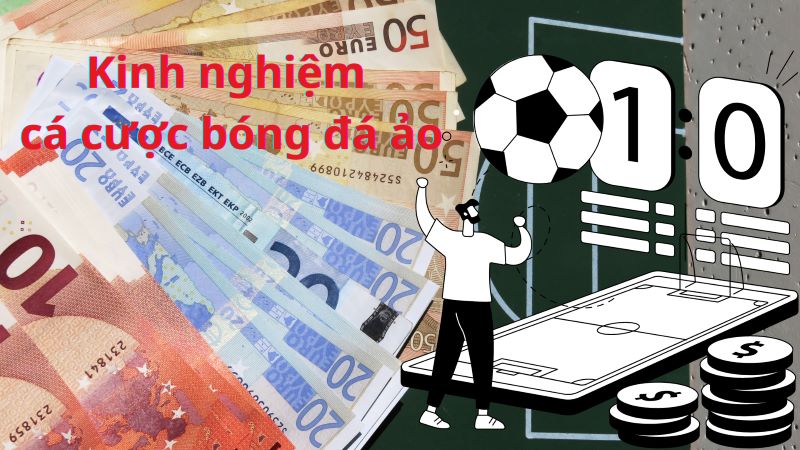 Hướng dẫn chơi cá cược bóng đá ảo dễ thắng 4 kinh-nghiem-choi-bong-da-ao